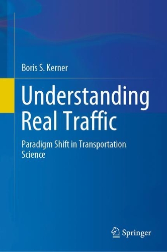 Understanding Real Traffic: Paradigm Shift in Transportation Science. 2021 ed.