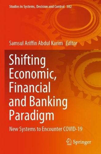 Shifting Economic, Financial and Banking Paradigm: New Systems to Encounter COVID-19. 2022 ed.
