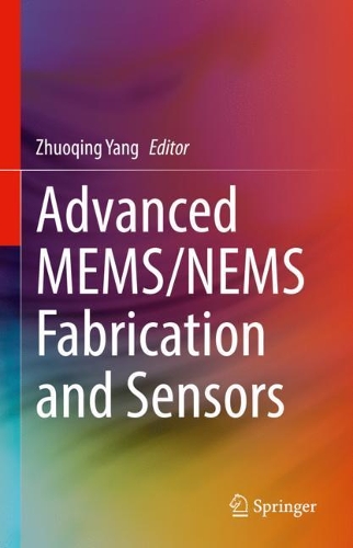 Advanced MEMS/NEMS Fabrication and Sensors. 2022 ed.