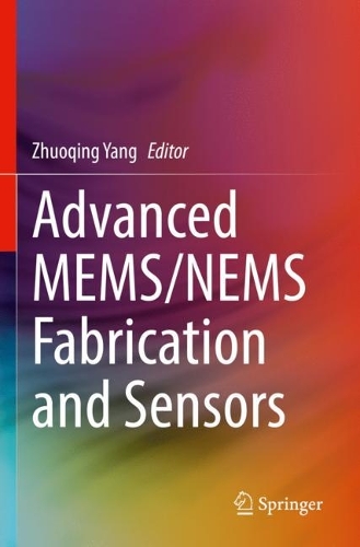 Advanced MEMS/NEMS Fabrication and Sensors. 2022 ed.
