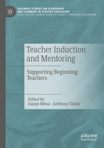 Teacher Induction and Mentoring: Supporting Beginning Teachers. 2021 ed.