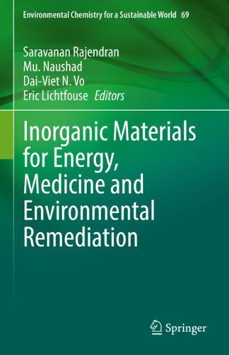 Inorganic Materials for Energy, Medicine and Environmental Remediation. 2022 ed.