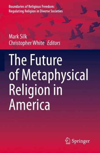 The Future of Metaphysical Religion in America. 2022 ed.