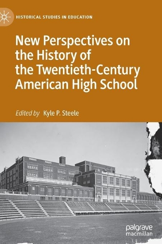 New Perspectives on the History of the Twentieth-Century American High School.