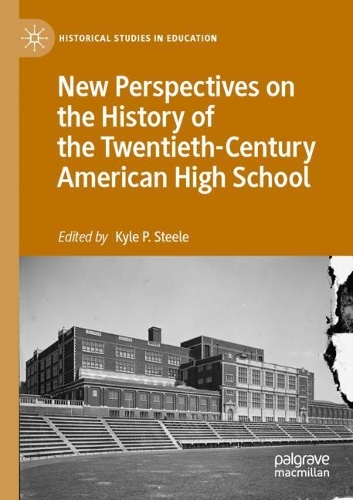 New Perspectives on the History of the Twentieth-Century American High School. 2021 ed.