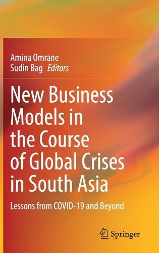 New Business Models in the Course of Global Crises in South Asia