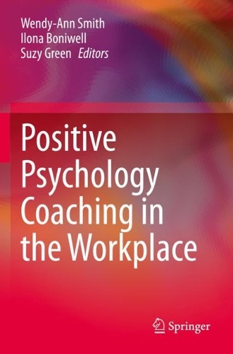Positive Psychology Coaching in the Workplace. 2021 ed.