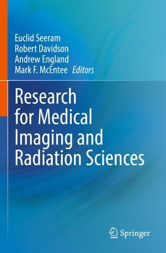 Research for Medical Imaging and Radiation Sciences. 1st ed. 2021