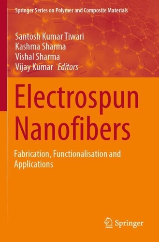Electrospun Nanofibers: Fabrication, Functionalisation and Applications. 2021 ed.