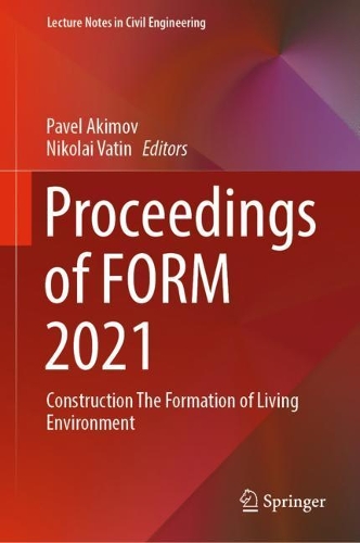Proceedings of FORM 2021: Construction The Formation of Living Environment. 2022 ed.