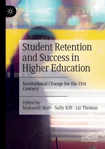 Student Retention and Success in Higher Education: Institutional Change for the 21st Century. 2021 ed.