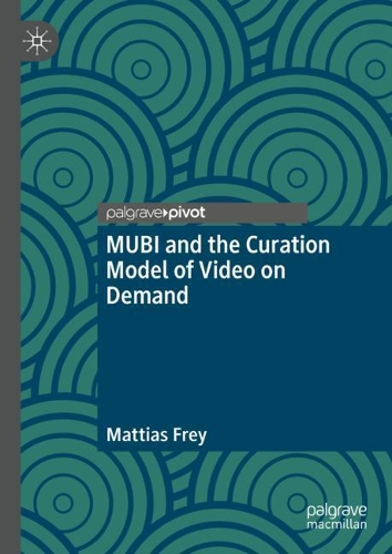 MUBI and the Curation Model of Video on Demand.