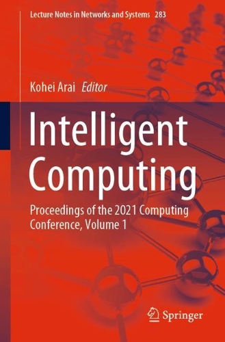 Intelligent Computing: Proceedings of the 2021 Computing Conference, Volume 1. 1st ed. 2022