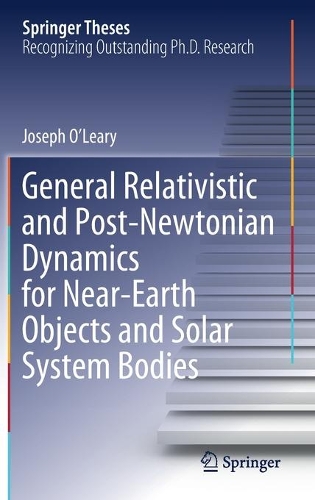 General Relativistic and Post-Newtonian Dynamics for Near-Earth Objects and Solar System Bodies. 2021 ed.