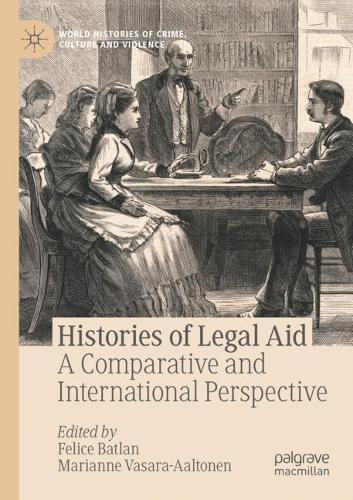 Histories of Legal Aid: A Comparative and International Perspective. 2021 ed.