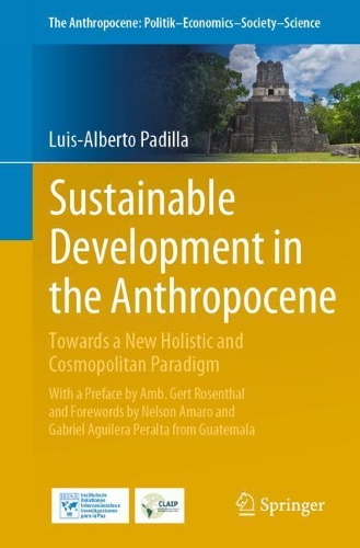 Sustainable Development in the Anthropocene: Towards a New Holistic and Cosmopolitan Paradigm. 1st ed. 2021