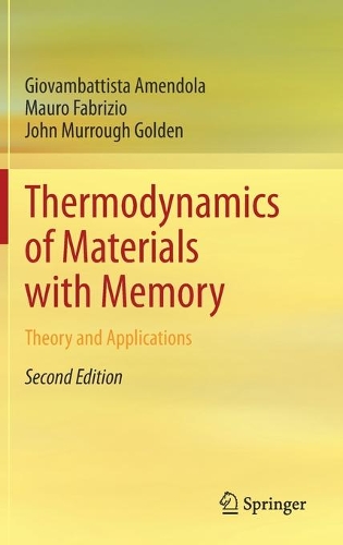 Thermodynamics of Materials with Memory: Theory and Applications. Second Edition 2021