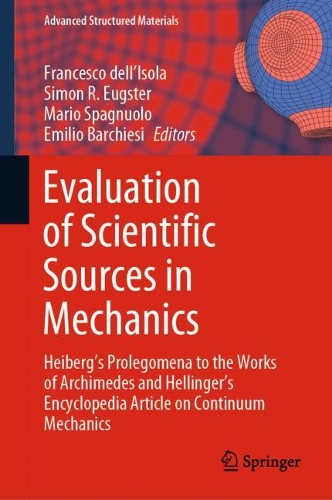 Evaluation of Scientific Sources in Mechanics: Heiberg's Prolegomena to the Works of Archimedes and Hellinger's Encyclopedia Article on Continuum Mechanics. 2022 ed.