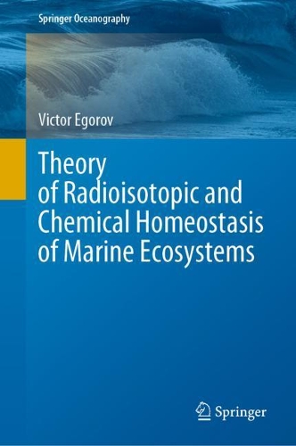 Theory of Radioisotopic and Chemical Homeostasis of Marine Ecosystems. 2021 ed.