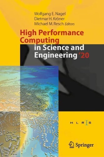 High Performance Computing in Science and Engineering '20: Transactions of the High Performance Computing Center, Stuttgart (HLRS) 2020. 2021 ed.