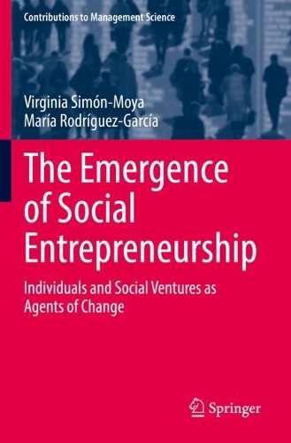 The Emergence of Social Entrepreneurship: Individuals and Social Ventures as Agents of Change. 2021 ed.