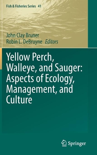 Yellow Perch, Walleye, and Sauger: Aspects of Ecology, Management, and Culture. 2021 ed.