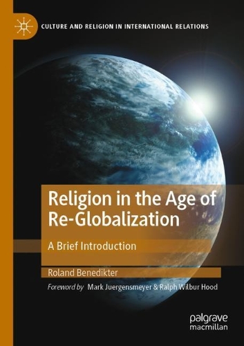 Religion in the Age of Re-Globalization: A Brief Introduction. 2022 ed.