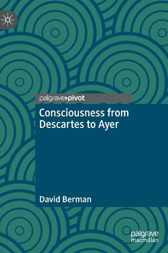 Consciousness from Descartes to Ayer.