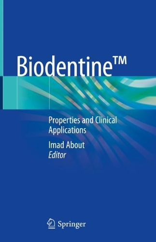 Biodentine (TM): Properties and Clinical Applications. 1st ed. 2022