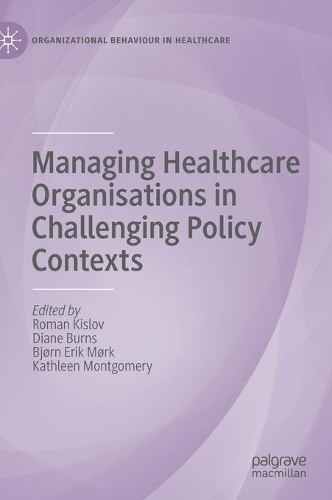 Managing Healthcare Organisations in Challenging Policy Contexts.