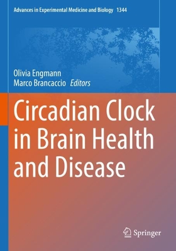 Circadian Clock in Brain Health and Disease. 2021 ed.