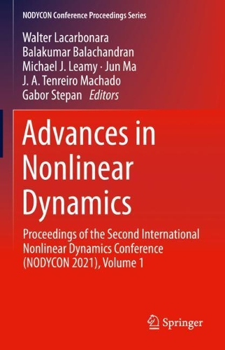 Advances in Nonlinear Dynamics: Proceedings of the Second International Nonlinear Dynamics Conference (NODYCON 2021), Volume 1. 2022 ed.