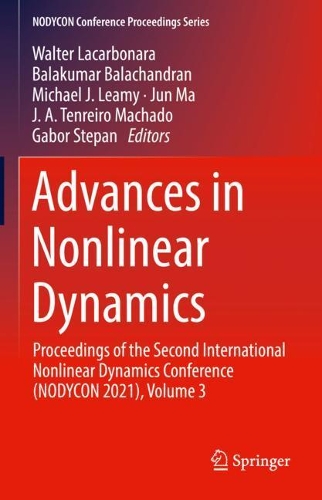 Advances in Nonlinear Dynamics: Proceedings of the Second International Nonlinear Dynamics Conference (NODYCON 2021), Volume 3. 2022 ed.