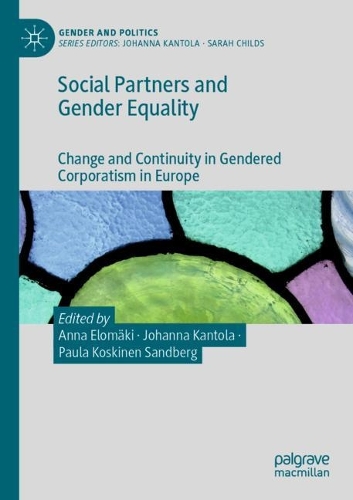 Social Partners and Gender Equality: Change and Continuity in Gendered Corporatism in Europe. 2022 ed.