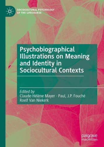 Psychobiographical Illustrations on Meaning and Identity in Sociocultural Contexts.