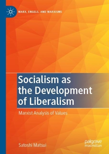 Socialism as the Development of Liberalism: Marxist Analysis of Values. 2022 ed.