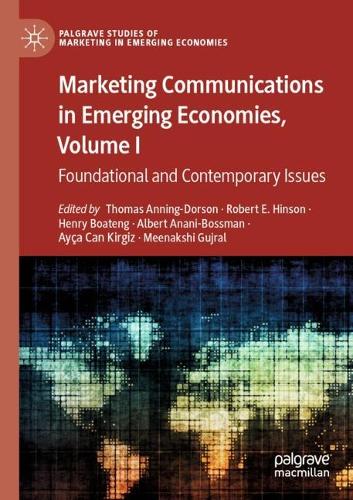 Marketing Communications in Emerging Economies, Volume I: Foundational and Contemporary Issues. 2021 ed.