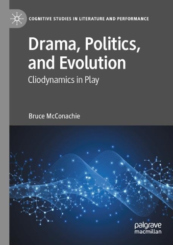 Drama, Politics, and Evolution: Cliodynamics in Play. 2021 ed.