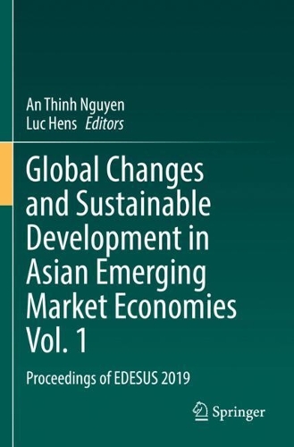 Global Changes and Sustainable Development in Asian Emerging Market Economies Vol. 1: Proceedings of EDESUS 2019. 2022 ed.