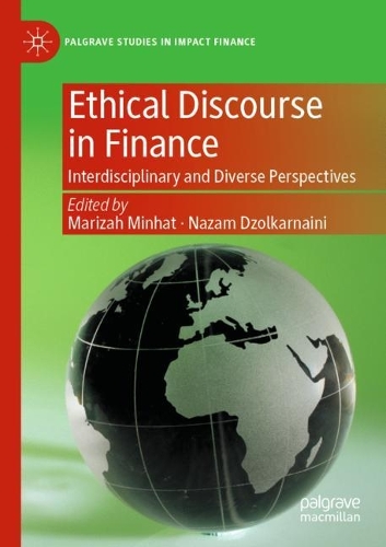 Ethical Discourse in Finance: Interdisciplinary and Diverse Perspectives. 2021 ed.
