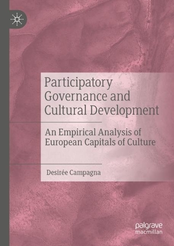 Participatory Governance and Cultural Development: An Empirical Analysis of European Capitals of Culture. 2022 ed.