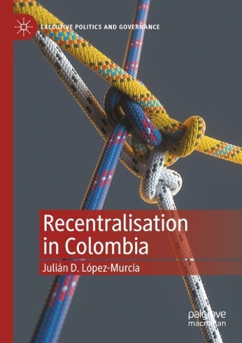 Recentralisation in Colombia. 2022 ed.