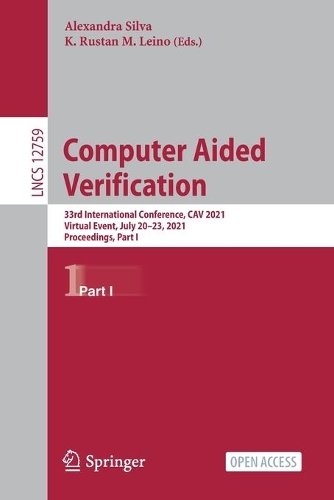 Computer Aided Verification: 33rd International Conference, CAV 2021, Virtual Event, July 20-23, 2021, Proceedings, Part I. 1st ed. 2021