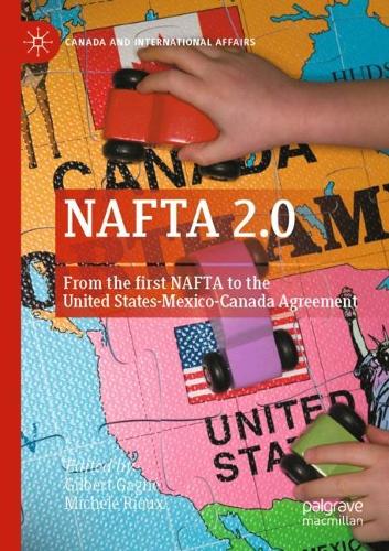 NAFTA 2.0: From the first NAFTA to the United States-Mexico-Canada Agreement. 2022 ed.