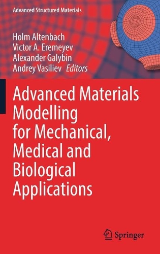 Advanced Materials Modelling for Mechanical, Medical and Biological Applications. 2021 ed.