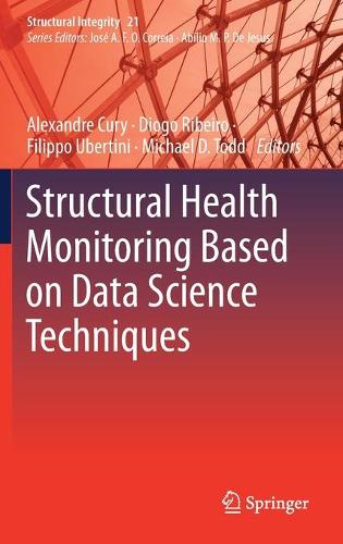 Structural Health Monitoring Based on Data Science Techniques. 2022 ed.