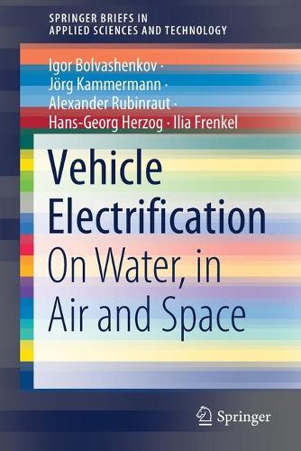 Vehicle Electrification: On Water, in Air and Space. 1st ed. 2022