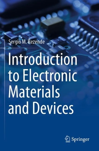 Introduction to Electronic Materials and Devices. 2022 ed.