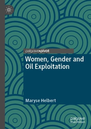 Women, Gender and Oil Exploitation. 2021 ed.