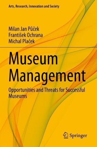 Museum Management: Opportunities and Threats for Successful Museums. 2021 ed.